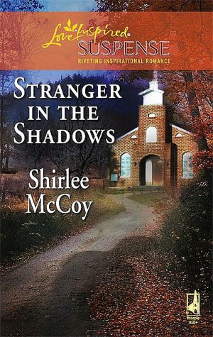 Stranger in the Shadows [Love Inspired Suspense Series]