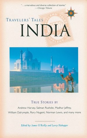 Travelers' Tales India: True Stories