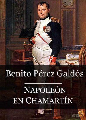 Napoleon en Chamartin (Episodios Nacionales I - 09)