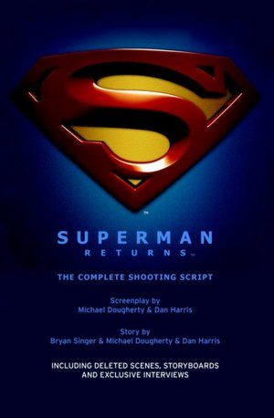 Superman Returns: The Shooting Script