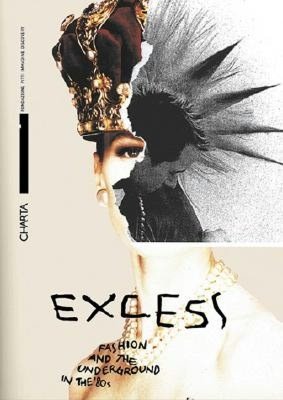 Excess: Fashion and Underground in the 1980's