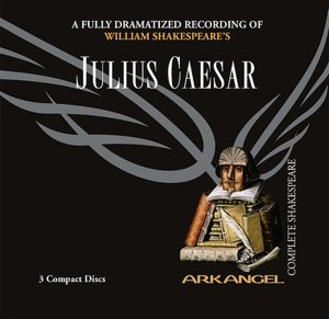 Julius Caesar (Arkangel Complete Shakespeare Series)