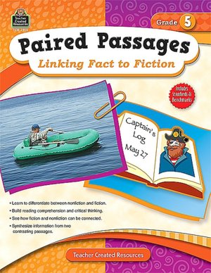Paired Passages: Linking Fact to Fiction Grade 5