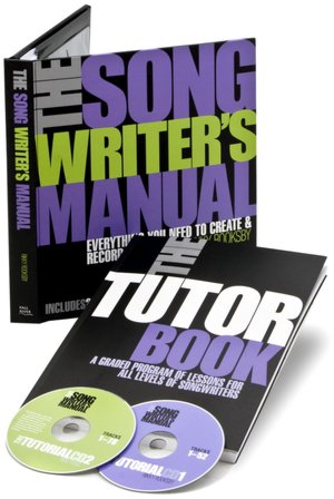The Songwriter's Manual: Everything You Need to Create and Record Your Music