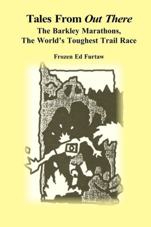 Tales from Out There: The Barkley Marathons, the World's Toughest Trail Race