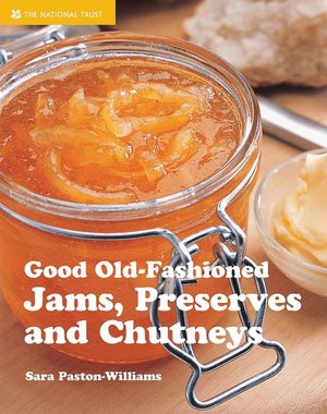 Good Old-Fashioned Jams, Preserves and Chutneys