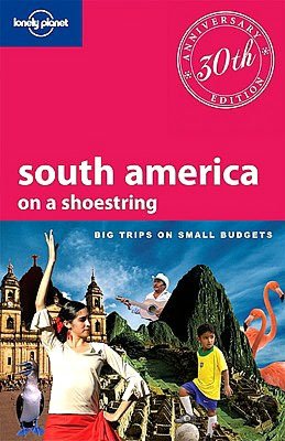 Lonely Planet South America on a Shoestring 11/E