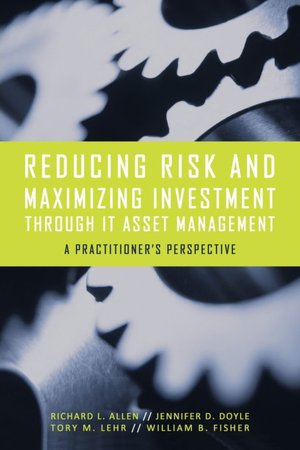 Reducing Risk And Maximizing Investment Through It Asset Management