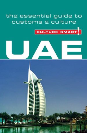 Culture Smart! UAE: A Quick Guide to Customs and Etiquette
