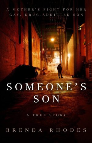 Someone's Son: A Mother's Fight for Her Gay, Drug-Addicted Son