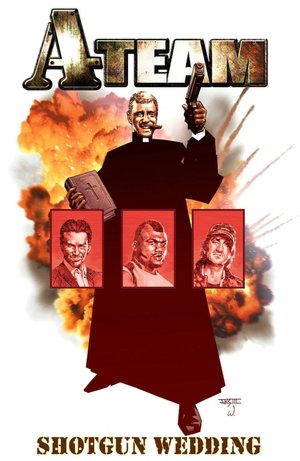 A-Team: Shotgun Wedding
