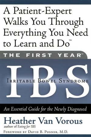 First Year--IBS (Irritable Bowel Syndrome): An Essential Guide for the Newly Diagnosed