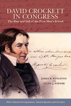 David Crockett in Congress: The Rise and Fall of the Poor Man's Friend