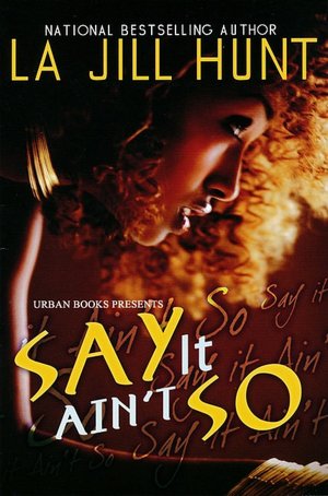 Say It Ain't So La Jill Hunt