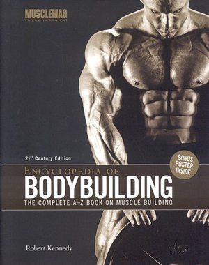 Free ebook downloads for kindle fire hd Encyclopedia of Bodybuilding: The Complete A-Z Book on Muscle Building 9781552100516 by Robert Kennedy