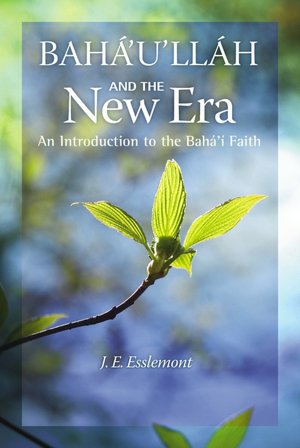 BahaВїuВїllah and the New Era: An Introduction to the BahaВїi Faith