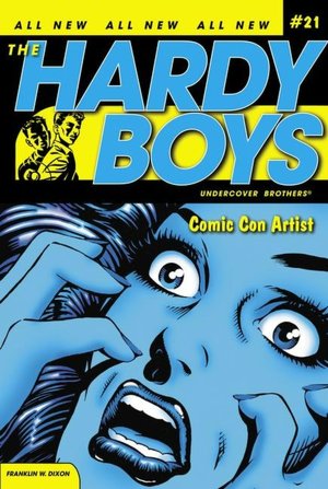 Comic Con Artist (Hardy Boys (All New) Undercover Brothers Series #21)