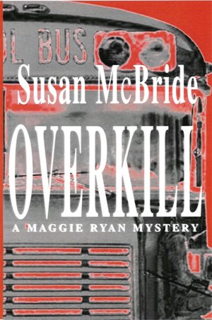 Overkill - A Maggie Ryan Mystery