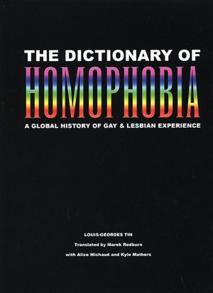 The Dictionary of Homophobia: A Global History of Gay & Lesbian Experience