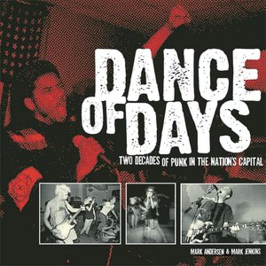 Dance of Days: Updated Edition: Two Decades of Punk in the Nation's Capital