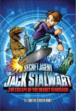 The Escape of the Deadly Dinosaur (Secret Agent Jack Stalwart Series #1)