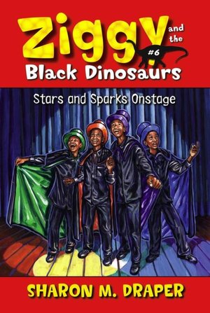 Stars and Sparks Onstage (Ziggy and the Black Dinosaurs Series #6)