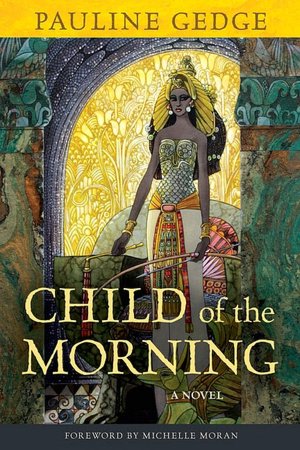 Download book online pdf Child of the Morning (English literature) by Pauline Gedge PDF 9781569763247