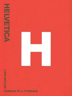 Helvetica: Homage to a Typeface