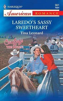 Laredo's Sassy Sweetheart (Harlequin American Romance #981)