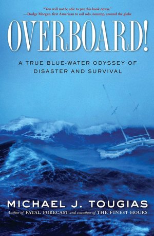Overboard!: A True Blue-water Odyssey of Disaster and Survival