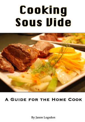Cooking Sous Vide: A Guide for the Home Cook