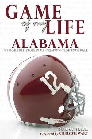 Game of My Life: Alabama: Memorable Stories of Crimson Tide Football