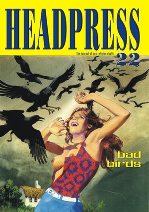 Headpress: The Journal of Sex, Religion, Death: Bad Birds