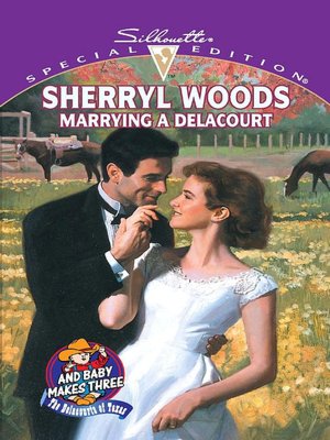 Marrying a Delacourt (And Baby Makes Three - The Delacourts of Texas)