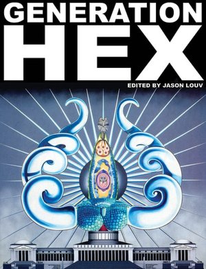 Generation Hex: New Voices from Outside Reality