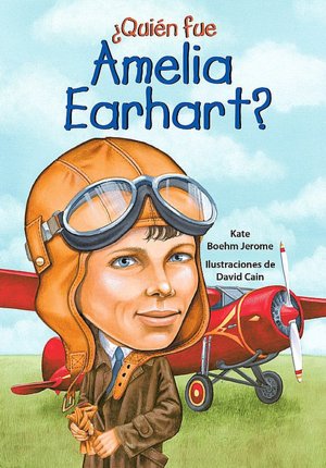 Quien fue Amelia Earhart?/ Who Was Amelia Earhart?