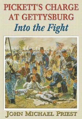 Into the Fight: Pickett's Charge at Gettysburg