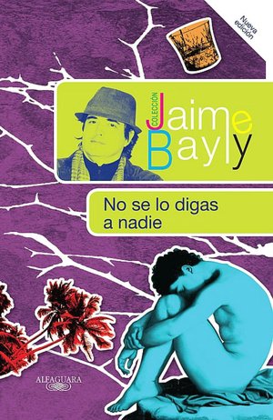 Ebook textbook download No se lo digas a nadie by Jaime Bayly