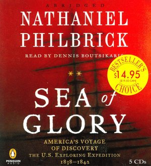 Sea of Glory: America's Voyage of Discovery, the U.S. Exploring Expedition, 1838-1842