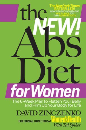 The New Abs Diet for Women: The 6-Week Plan to Flatten Your Stomach and Keep You Lean for Life