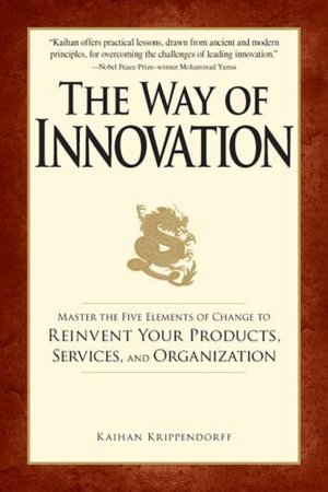 The Way of Innovation: Master the Five Elements of Change to Reinvent Your Products, Services, and Organization