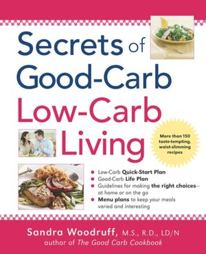 Secrets of Good-Carb Low- Carb Living