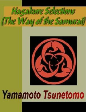 HAGAKURE - Selections (The Way of the Samurai)