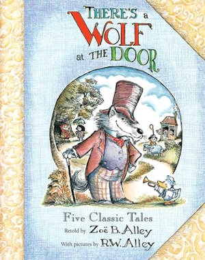 There's a Wolf at the Door: Five Classic Tales
