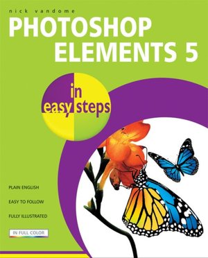 PhotoShop Elements 5: In Easy Steps