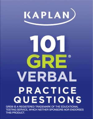 Kaplan 101 GRE Verbal Practice Questions