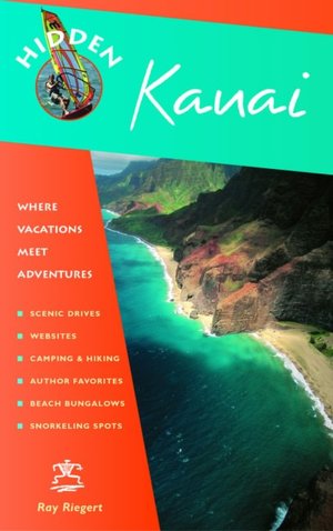 Hidden Kauai: Including Hanalei, Princeville, and Poipu