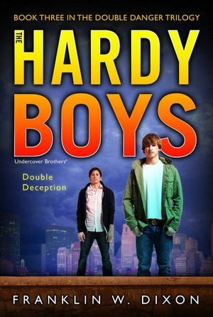 Double Deception: Book Three in the Double Danger Trilogy (Hardy Boys (All New) Undercover Brothers Series #27)