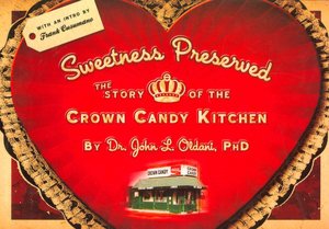 Sweetness Preserved: The Story of the Crown Candy Kitchen