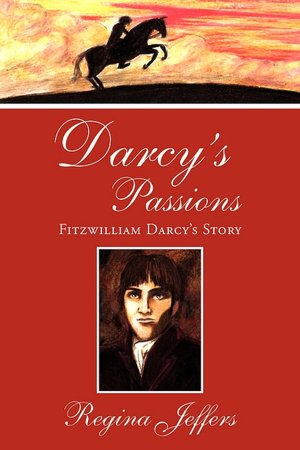 Darcy's Passions: Fitzwilliam Darcy's Story